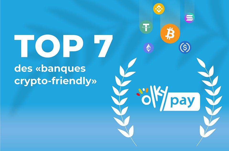 OlkyPay dans le "Top 7 des banques Crypto-friendly...